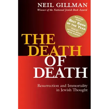 The Death of Death: Resurrection and Immortality in Jewish Thought
