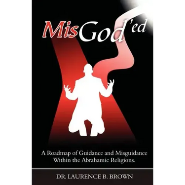 MisGod'ed: A Roadmap of Guidance and Misguidance in the Abrahamic Religions
