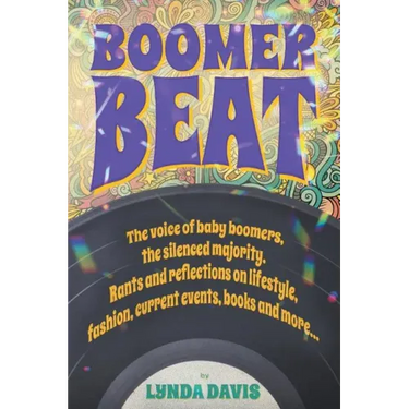 Boomer Beat: The voice of baby boomers. Rants and reflections on lifestyle, fashion, current events, books and more . . .
