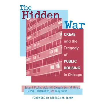 The Hidden War: Crime and the Tragedy of Public Housing in Chicago
