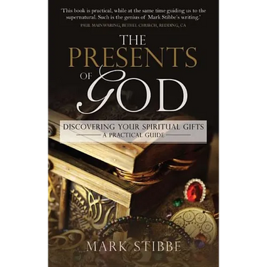 The Presents of God: Discovering your Spiritual Gifts. A Practical Guide
