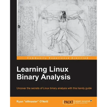 Learning Linux Binary Analysis: Learning Linux Binary Analysis