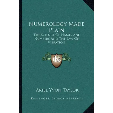 Numerology Made Plain: The Science of Names and Numbers and the Law of Vibration