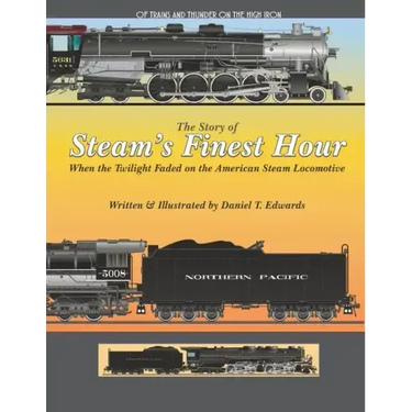 The Story of Steam's finest hour.: When the Twilight Faded for the American Steam Locomotive