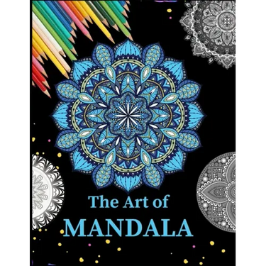 The Art of Mandala: Ultimate mandalas adult coloring book for Relaxation and stress relieve