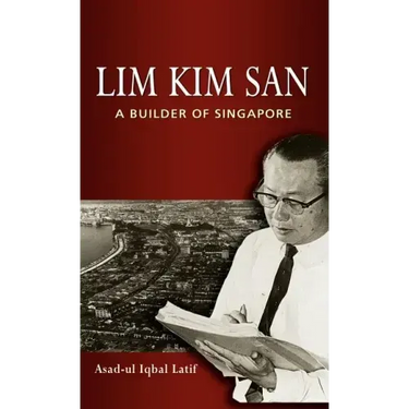 Lim Kim San: A Builder of Singapore