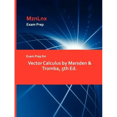 Exam Prep for Vector Calculus by Marsden & Tromba, 5th Ed.
