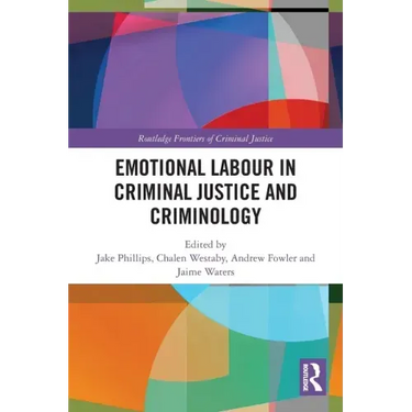 Emotional Labour in Criminal Justice and Criminology