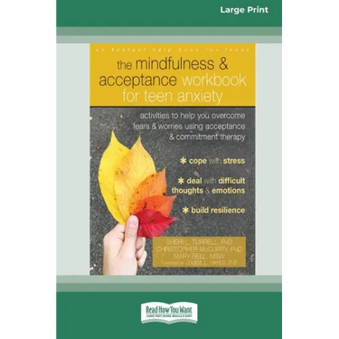 The Mindfulness and Acceptance Workbook for Teen Anxiety: Activities to Help You Overcome Fears and Worries Using Acceptance and Commitment Therapy (1