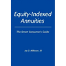 Equity-Indexed Annuities: The Smart Consumer's Guide