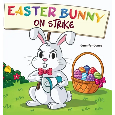 Easter Bunny on Strike: A Funny Easter Rhyming Story Read Aloud