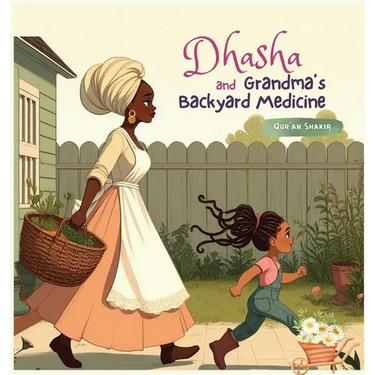 Dhasha and Grandma's Backyard Medicine
