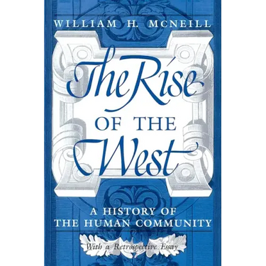 The Rise of the West: A History of the Human Community