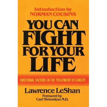You Can Fight For Your Life: Emotional Factors in the Treatment of Cancer
