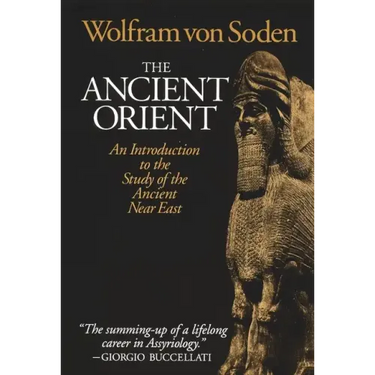 The Ancient Orient: An Introduction to the Study of the Ancient Near East