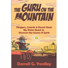 The Guru on the Mountain: Chiggers, Lizards & Desert Heat: My Vision Quest to Discover the Source of Spirit