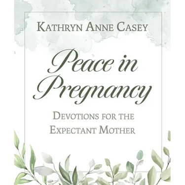 Peace in Pregnancy: Devotions for the Expectant Mother