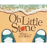 Oh Little Stone: What is your story?