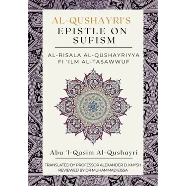 Al-Qushayri's Epistle on Sufism - Al-Risala Al Qushayriyya Fi 'ilm Al-Tasawwuf