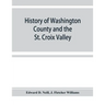 History of Washington County and the St. Croix Valley