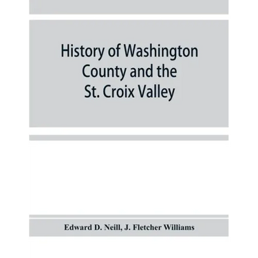 History of Washington County and the St. Croix Valley