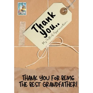 Thank You For Being The Best Grandfather!: My Gift Of Appreciation: Full Color Gift Book Prompted Questions 6.61 x 9.61 inch