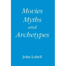 Movies, Myths, and Archetypes