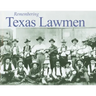 Remembering Texas Lawmen