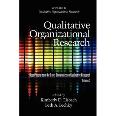 Qualitative Organizational Research, Best Papers from the Davis Conference on Qualitative Research, Vol 2
