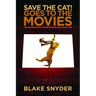 Save the Cat! Goes to the Movies: The Screenwriter's Guide to Every Story Ever Told