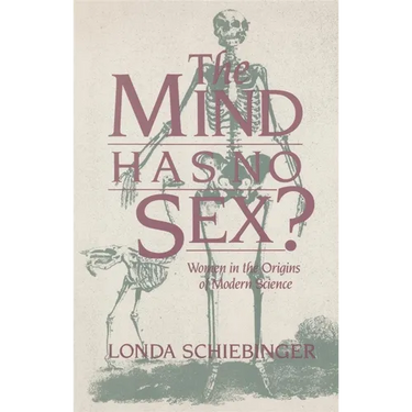 The Mind Has No Sex?: Women in the Origins of Modern Science