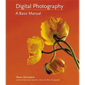 Digital Photography: A Basic Manual