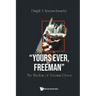 Yours Ever, Freeman: The Wisdom of Freeman Dyson