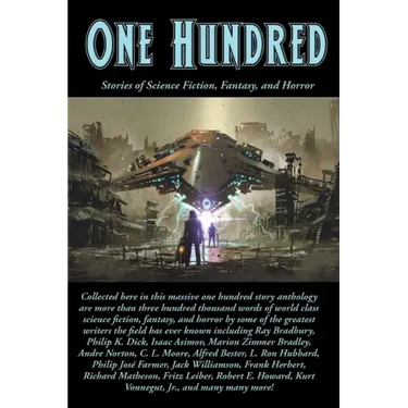 One Hundred: Stories of Science Fiction, Fantasy, and Horror