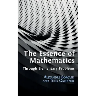 The Essence of Mathematics Through Elementary Problems