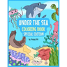 Under The Sea Coloring Book Special Edition: Sea Coloring Book For Kids. * 93 Beautiful Sea Animals Coloring Sheets That Kids With Love!