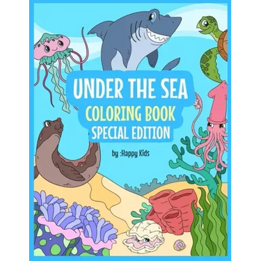 Under The Sea Coloring Book Special Edition: Sea Coloring Book For Kids. * 93 Beautiful Sea Animals Coloring Sheets That Kids With Love!