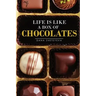 Life is Like a Box of Chocolates