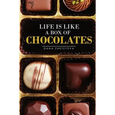 Life is Like a Box of Chocolates