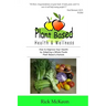 Plant Based Health & Wellness: How to Improve Your Health by Adopting a Whole Foods Plant Based Lifestyle