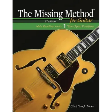 The Missing Method for Guitar Note Reading Book 1: Master Note Reading in the Open Position
