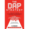 The DAP Strategy: A New Way of Working to De-Risk & Accelerate Your Digital Transformation