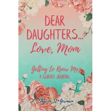Dear Daughters... Love, Mom: Getting to Know Me