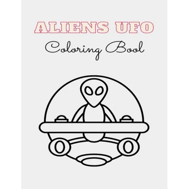 ALIEN UFO Coloring Book: 8.5 x 11 inches 62 pages space monsters notbook plus 1 blank