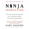 Ninja Innovation: The Ten Killer Strategies of the World's Most Successful Businesses