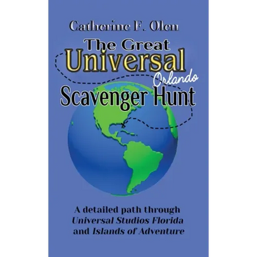 The Great Universal Studios Orlando Scavenger Hunt: A detailed path through Universal Studios Florida and Universal's Islands of Adventure