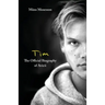 Tim - The Official Biography of Avicii