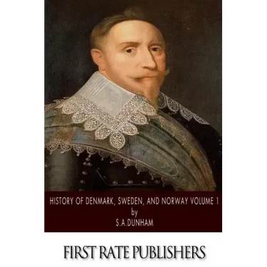 History of Denmark, Sweden, and Norway Volume 1