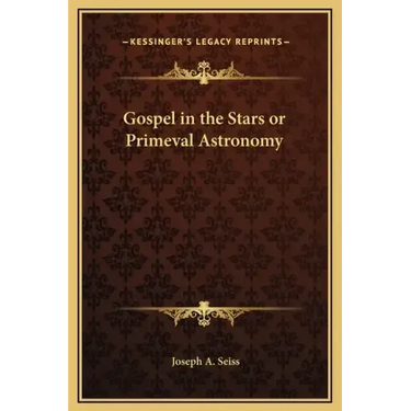Gospel in the Stars or Primeval Astronomy