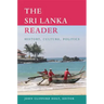 The Sri Lanka Reader: History, Culture, Politics